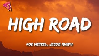 Koe Wetzel Jessie Murph  High Road [upl. by Karolina904]