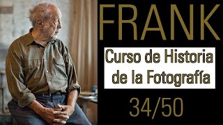 Robert Frank  Historia de la Fotografía 34 [upl. by Geis]