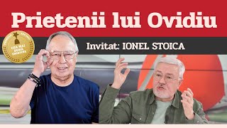 IONEL STOICA invitat la Prietenii lui Ovidiu » EDIȚIA INTEGRALĂ episodul 186 [upl. by Stonwin]