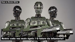 Robôs cada vez mais ágeis – O futuro da infantaria [upl. by Magner]