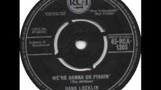 Hank Locklin  Were Gonna Go Fishin [upl. by Kronick]