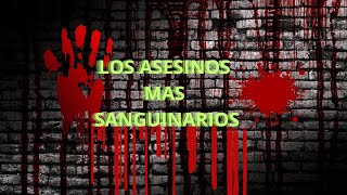 LOS ASESINOS MAS SANGUINARIOS DE LA HISTORIA RECIENTEcriminal [upl. by Odelle297]