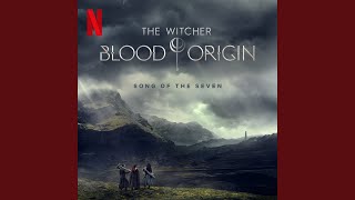 Song of the Seven From the Netflix Series quotThe Witcher Blood Originquot [upl. by Toms90]