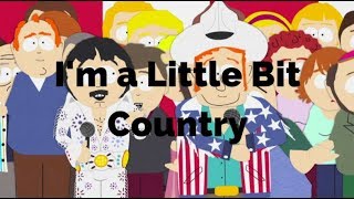 Im a Little Bit CountrySouth Park Lyrics [upl. by Agosto]