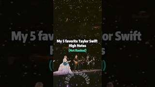 My Top 5 favorite Taylor Swift High Notes Not Ranked taylorswift shorts [upl. by Broucek891]