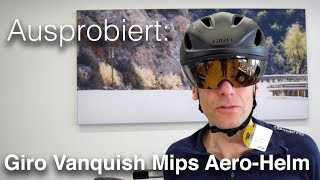 Der neue Giro Vanquish Mips RoadAeroHelm Rennradhelm Modell 2018 deutsch [upl. by Blackington]