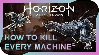 Horizon Zero Dawn  How to Kill Every Machine a complete guide [upl. by Naitsirt]