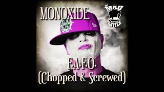 MONOXIDE  FAFO Chopped amp Screwed [upl. by Takakura619]