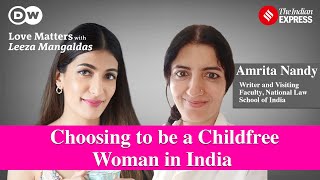 Motherhood Choosing to be a Childfree Woman in India ft Amrita Nandy  Love Matters Podcast [upl. by Trebreh961]