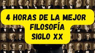 4 horas Filosofía del siglo XX Heidegger Russel Wittgenstein Husserl Sartre Foucault [upl. by Corsiglia]