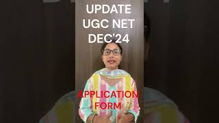 UPDATE FOR UGC NET DEC 2024 I Application Form of December 2024 UGC NET EXAM [upl. by Eisteb]