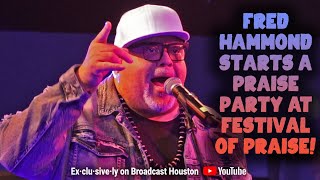 FRED HAMMOND Leads PRAISE amp WORSHIP Crowd Has a HOLY GHOST PARTY  Festival of Praise Houston 2022 [upl. by Bambie]