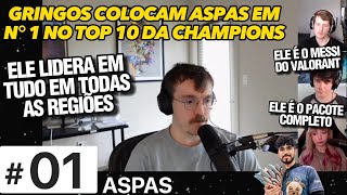 GRINGOS COLOCAM O ASPAS EM N° 1 NO TOP 10 DA CHAMPIONS E DIZEM QUE ELE É O MESSI DO VALORANT [upl. by Aliber]