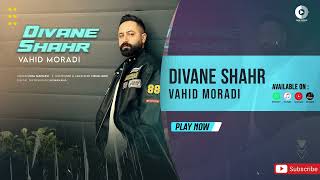 Vahid Moradi  Divane Shahr  OFFICIAL AUDIO TRACK وحید مرادی  دیوانه شهر [upl. by Nnaihs708]