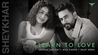 Learn To Love  Shekhar Ravjiani Neha Kakkar Rajat Arora  Garuudaa Musiic [upl. by Auof752]