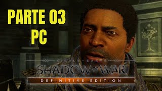 Middleearth Shadow of War Definitive Edition  Parte 03 [upl. by Akkahs227]