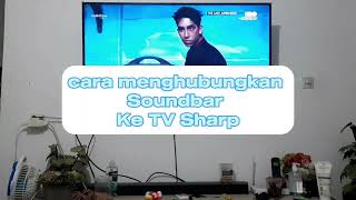 Cara Menghubungkan Soundbar Ke TV Sharp [upl. by Nylrahs]