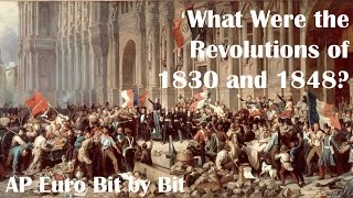 What Were the Revolutions of 1830 and 1848 AP Euro Bit by Bit 30 [upl. by Rayford]