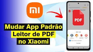 Como Mudar Aplicativo Padrão Leitor de PDF no Xiaomi Atualizado 2024 [upl. by Kozloski941]