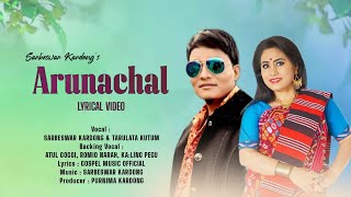 Arunachal  Official Lyrics Song  Sarbeswar amp Tarulata [upl. by Betz988]