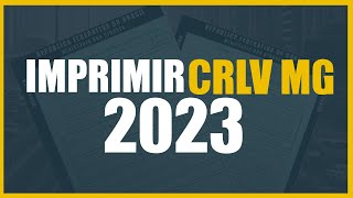 Como imprimir o CRLV do veículo 2023  Detran MG [upl. by Temhem716]