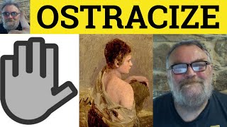 🔵 Ostracize Meaning  Ostracism Examples  Define Ostracize Ostracize in a Sentence Formal English [upl. by Marduk]