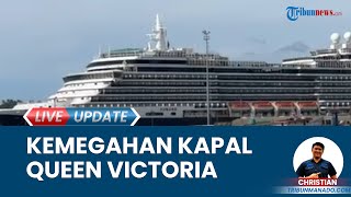 Kapal Pesiar Queen Victoria di Pelabuhan Samudera Bitung Sulawesi Utara Siap Jamu Para Wisatawan [upl. by Darbie]