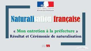 Naturalisation française  Mon entretien à la préfecture résultat et cérémonie de naturalisation [upl. by Denie706]