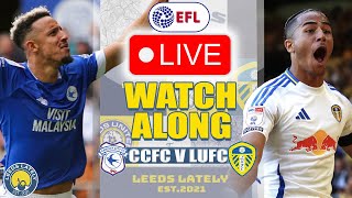 CARDIFF CITY VS LEEDS UNITED LIVE CHAMPIONSHIP WATCHALONG WITH ANALYSIS [upl. by Notaes498]