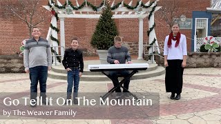 Go Tell It On The Mountain  The Weaver Family [upl. by Zerimar]