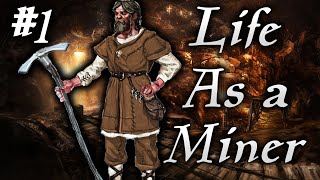 Skyrim Life as a Miner Episode 1  Honest Work [upl. by Columbus692]