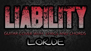 Liability  Lorde Guitar Cover With Lyrics amp Chords [upl. by Fleurette]