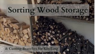 Sorting Wood Storage amp Cutting Branches for Kindling  Beginner Prepper UK [upl. by Doowrehs]