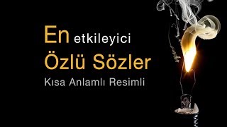 Özlü Sözler En güzel Etkileyici Özlü Sözler Özlü Sözler Kısa [upl. by Vassaux]