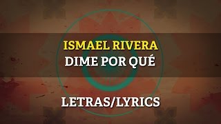 Ismael Rivera  Dime Por Que [upl. by Havard]