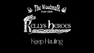 Kellys Heroes  Keep Hauling Live At The Woodman Folk Club [upl. by Sweeney407]