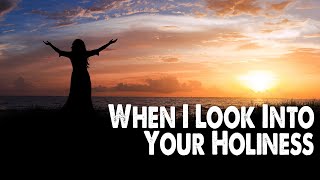 When I Look Into Your Holiness  Nations Worship Worship Lyric Video [upl. by Mota]