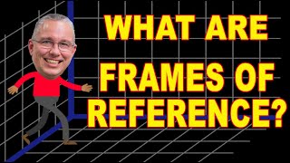 What are frames of reference in physics [upl. by Conrad332]