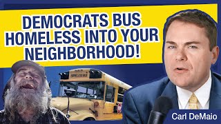 Democrats Caught Busing Homeless Into Your Neighborhood [upl. by Williamsen]