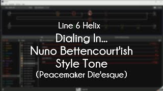 Line 6 Helix  Dialing In A Nuno Bettencourtish Style Tone Peacemaker Dieesque [upl. by Edlihtam258]