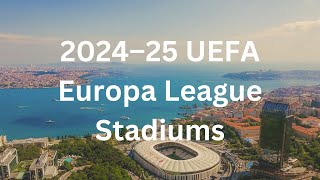 2024–25 UEFA Europa League Stadiums [upl. by Kcirddehs992]