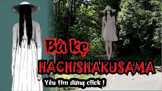 Bà Kẹ Hachishakusama  Truyện ma Nhật Bản chọn lọc [upl. by Hilly]