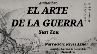 El arte de la guerra  Sun Tzu • Audiolibro en español  Narración Reyes Aznar [upl. by Garda]