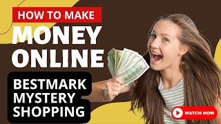 How to Make Money with BestMark Mystery Shopping  Monetize Your Skills [upl. by Wylie735]