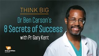 Dr Ben Carsons 8 Secrets of Success with Pr Gary Kent [upl. by Belayneh386]