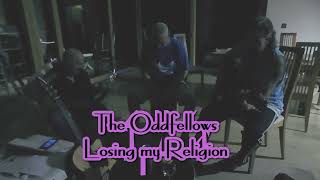 The Oddfellows  Losing my Religion [upl. by Urbanus]