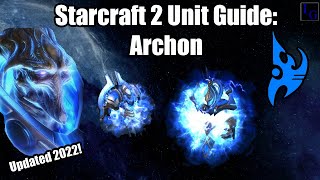 Starcraft 2 Protoss Unit Guide Archon  How to USE amp How to COUNTER  Learn to Play SC2 [upl. by Aibsel]