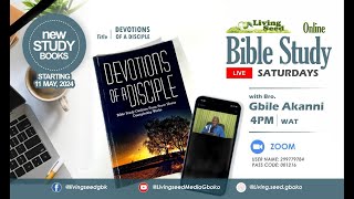 Bible Study 19 Devotions Of A Disciple  Bro Gbile Akanni [upl. by Lyndy]