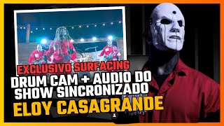 ELOY CASAGRANDE DRUM CAM  SOM DO SHOW SINCRONIZADO SLIPKNOT SURFACING LIVE [upl. by Iris990]