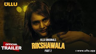 Rikshawala Part2 Ullu Originals  Official Trailer  Releasing on 18th April [upl. by Lleddaw]